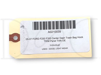 05-07 Ford F250 F350 Center Dash Trash Bag Hook Trim Panel Tan OE