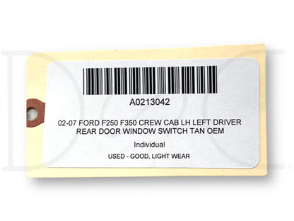 02-07 Ford F250 F350 Crew Cab LH Left Driver Rear Door Window Switch Tan OEM