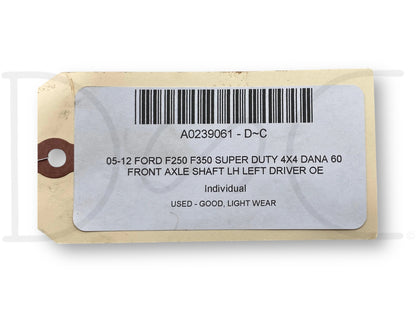 05-12 Ford F250 F350 Super Duty 4X4 DANA 60 Front Axle Shaft LH Left Driver OE