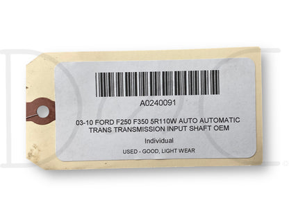 03-10 Ford F250 F350 5R110W Auto Automatic Trans Transmission Input Shaft OEM