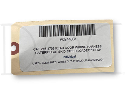 Cat 216-4703 Rear Door Wiring Harness Caterpillar Skid Steer Loader *Blem*