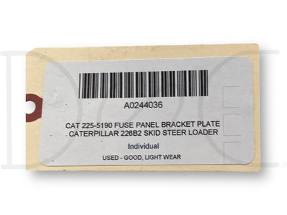 Cat 225-5190 Fuse Panel Bracket Plate Caterpillar 226B2 Skid Steer Loader