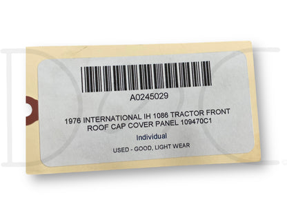 1976 International IH 1086 Tractor Front Roof Cap Cover Panel 109470C1