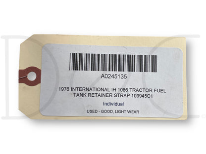 1976 International IH 1086 Tractor Fuel Tank Retainer Strap 103945C1