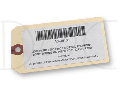2000 Ford F250 F350 7.3 Diesel ZF6 Front Body Wiring Harness YC3T-12A581-P260F