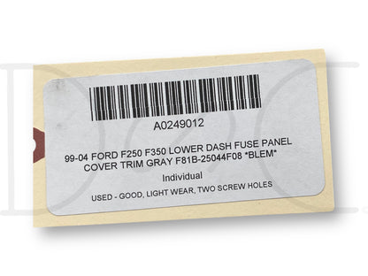 99-04 Ford F250 F350 Lower Dash Fuse Panel Cover Trim Gray F81B-25044F08 *Blem*