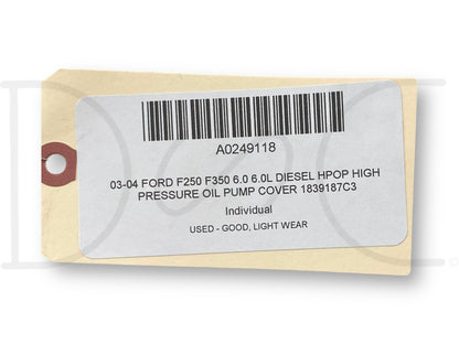 03-04 Ford F250 F350 6.0 6.0L Diesel HPOP High Pressure Oil Pump Cover 1839187C3