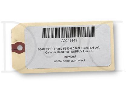 03-07 Ford F250 F350 6.0 6.0L Diesel LH Left Cylinder Head Fuel Supply Line OE