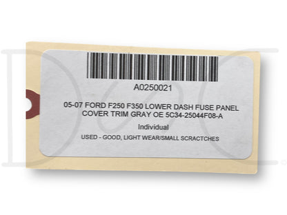 05-07 Ford F250 F350 Lower Dash Fuse Panel Cover Trim Gray OE 5C34-25044F08-A