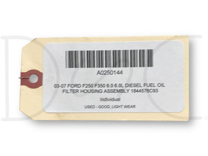 03-07 Ford F250 F350 6.0 6.0L Diesel Fuel Oil Filter Housing Assembly 1844576C93