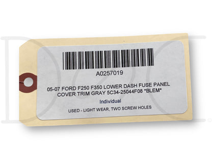 05-07 Ford F250 F350 Lower Dash Fuse Panel Cover Trim Gray 5C34-25044F08 *Blem*