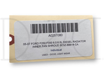 05-07 Ford F250 F350 6.0 6.0L Diesel Radiator Inner Fan Shroud 5C3Z-8B614-Ca