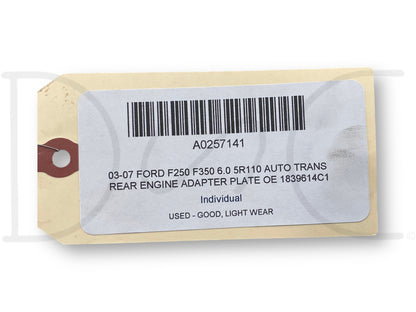 03-07 Ford F250 F350 6.0 5R110 Auto Trans Rear Engine Adapter Plate OE 1839614C1