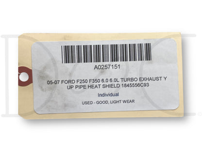 05-07 Ford F250 F350 6.0 6.0L Turbo Exhaust Y Up Pipe Heat Shield 1845556C93