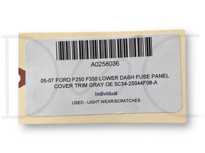 05-07 Ford F250 F350 Lower Dash Fuse Panel Cover Trim Gray OE 5C34-25044F08-A