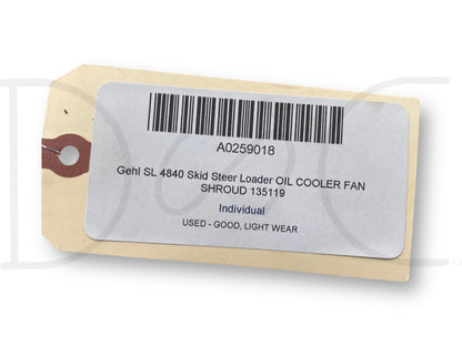 Gehl Sl 4840 Skid Steer Loader Oil Cooler Fan Shroud 135119