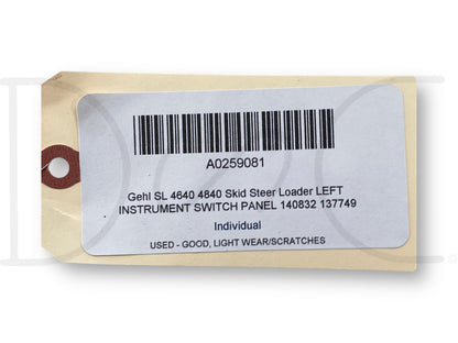 Gehl Sl 4640 4840 Skid Steer Loader Left Instrument Switch Panel 140832 137749