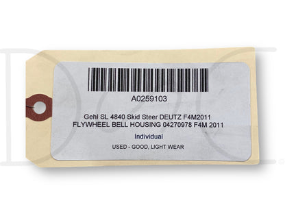 Gehl Sl 4840 Skid Steer Deutz F4M2011 Flywheel Bell Housing 04270978 F4M 2011