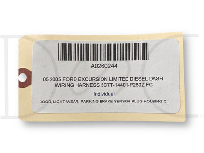 05 2005 Ford Excursion Limited Diesel Dash Wiring Harness 5C7T-14401-P260Z Fc
