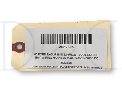 05 Ford Excursion 6.0 Front Body Engine Bay Wiring Harness 5C3T-12A581-P260F DC