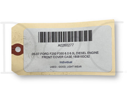 05-07 Ford F250 F350 6.0 6.0L Diesel Engine Front Cover Case 1858183C92