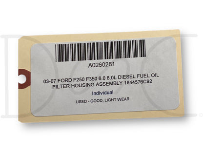 03-07 Ford F250 F350 6.0 6.0L Diesel Fuel Oil Filter Housing Assembly 1844576C92