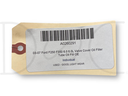 03-07 Ford F250 F350 6.0 6.0L Valve Cover Oil Filler Tube Oil Fill OE