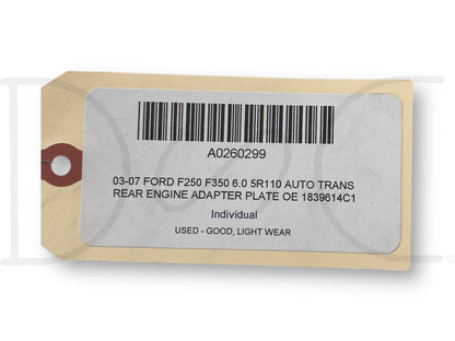 03-10 Ford F250 F350 6.0 6.4 5R110 Auto Trans Rear Engine Adapter Plate OEM