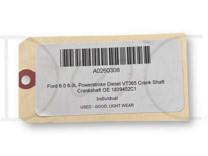 Ford 6.0 6.0L Powerstroke Diesel Vt365 Crank Shaft Crankshaft OE 1839402C1