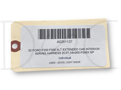 02 Ford F250 F350 XLT Extended Cab Interior Wiring Harness 2C3T-14A005-P260X Np