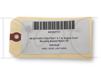99-02 Ford F250 F350 7.3 7.3L Engine Cover Mounting Bracket Mount OE