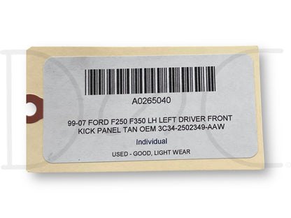 99-07 Ford F250 F350 LH Left Driver Front Kick Panel Tan OEM 3C34-2502349-Aaw