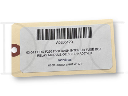 03-04 Ford F250 F350 Dash Interior Fuse Box Relay Module OE 3C3T-14A067-Ed