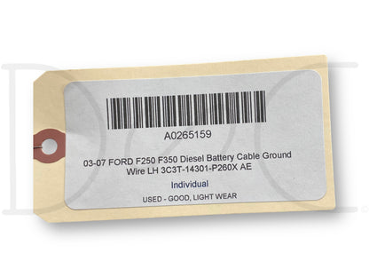 03-07 Ford F250 F350 Diesel Battery Cable Ground Wire LH 3C3T-14301-P260X Ae