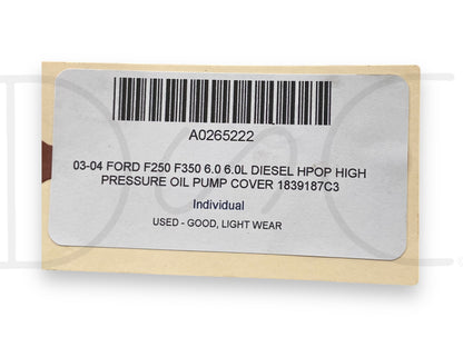 03-04 Ford F250 F350 6.0 6.0L Diesel HPOP High Pressure Oil Pump Cover 1839187C3