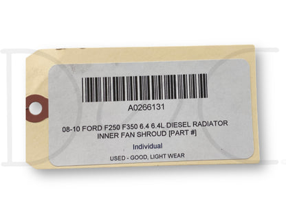 08-10 Ford F250 F350 6.4 6.4L Diesel Radiator Inner Fan Shroud [Part #]