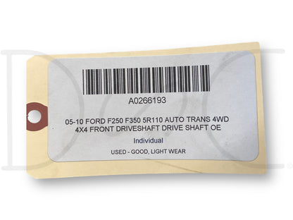 05-10 Ford F250 F350 5R110 Auto Trans 4WD 4X4 Front Driveshaft Drive Shaft OE