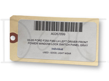 02-05 Ford F250 F350 LH Left Driver Front Power Window Lock Switch Panel Gray