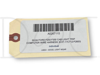 02-04 Ford F250 F350 Cab Light Trip Computer Wire Harness 3C3T-17C712-P260G Bb