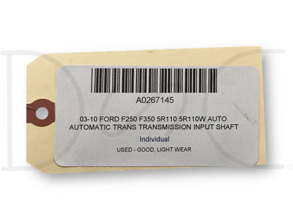 03-10 Ford F250 F350 5R110 5R110W Auto Automatic Trans Transmission Input Shaft