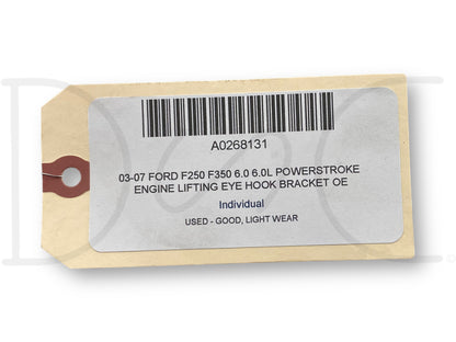 03-07 Ford F250 F350 6.0 6.0L Powerstroke Engine Lifting Eye Hook Bracket OE