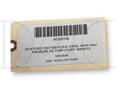 03-04 Ford F250 F350 6.0 6.0L Diesel HPOP High Pressure Oil Pump Cover 1839187C3