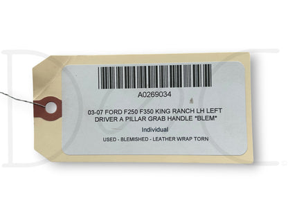 03-07 Ford F250 F350 King Ranch LH Left Driver A Pillar Grab Handle *Blem*