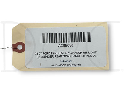 03-07 Ford F250 F350 King Ranch RH Right Passenger Rear Grab Handle B Pillar