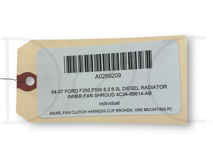 04-07 Ford F250 F350 6.0 6.0L Diesel Radiator Inner Fan Shroud 4C34-8B614-AB