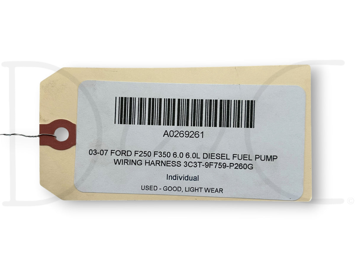 03-07 Ford F250 F350 6.0 6.0L Diesel Fuel Pump Wiring Harness 3C3T-9F759-P260G