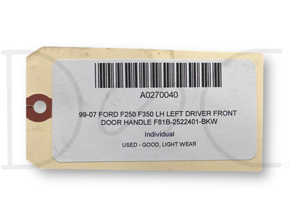 99-07 Ford F250 F350 LH Left Driver Front Door Handle F81B-2522401-Bkw