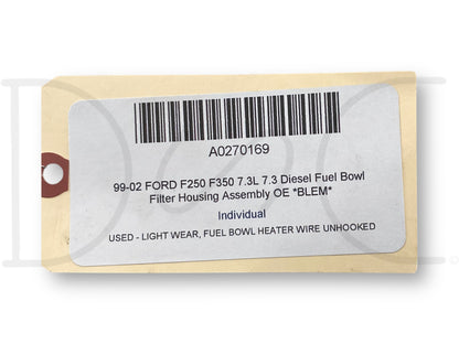 99-02 Ford F250 F350 7.3L 7.3 Diesel Fuel Bowl Filter Housing Assembly OE *Blem*