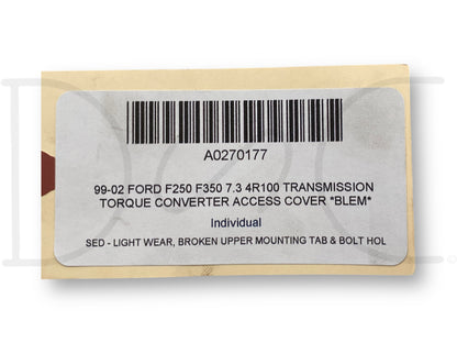 99-02 Ford F250 F350 7.3 4R100 Transmission Torque Converter Access Cover *Blem*