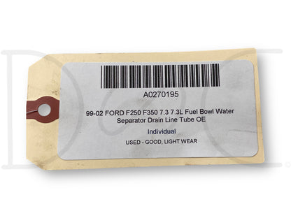 99-02 Ford F250 F350 7.3 7.3L Fuel Bowl Water Separator Drain Line Tube OE
